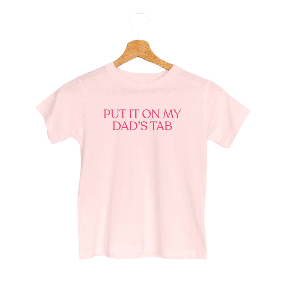 T-shirt, Put It On My Dad's Tab