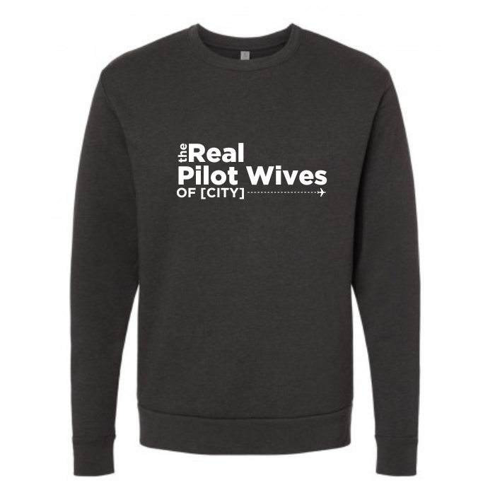 CUSTOM: Real Pilot Wives of [YOUR BASE] Adult Sweatshirt (1 week turnaround time)