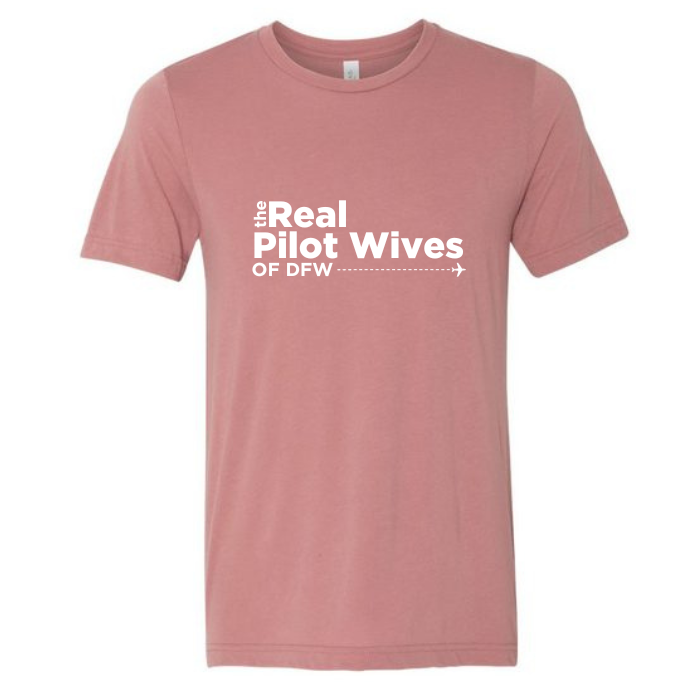 Real Pilot Wives of DFW Adult Tee (1 week turnaround time)